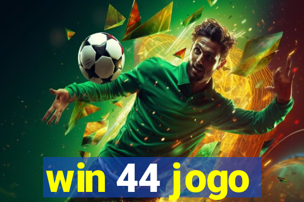 win 44 jogo